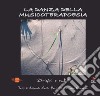 La danza della musicoterapoesia. Con CD-Audio libro