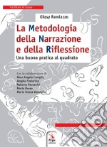 La metodologia della narrazione e della riflessione. Una buona pratica al quadrato. Con Contenuto digitale per download e accesso on line libro