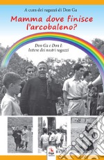 Mamma dove finisce l'arcobaleno?