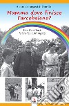 Mamma dove finisce l'arcobaleno? libro