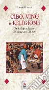 Cibo, vino e religione libro di Venzano Luciano