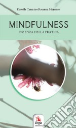 Mindfulness. Essenza della pratica libro