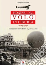 Pionieri del volo in Liguria (1784-1914) libro