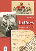 Lettere. L'amore paterno nel 1943-44 libro