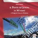 Il ponte di Genova in 365 scatti-A bridge for Genoa in 365 photos. Ediz. bilingue libro