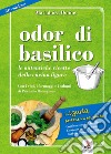 Odor di basilico. Le autentiche ricette della cucina ligure. Con semi di basilico libro