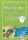 Odor di basilico. Le autentiche ricette della cucina ligure-Scent of basil. Con una busta di semi di basilico libro