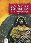 La nona censura. Bruno, Galileo e Campanella: parola alla difesa libro