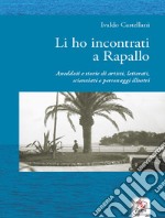 Li ho incontrati a Rapallo