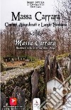 Massa Carrara. Cimiteri abbandonati e luoghi fantasma-Massa Carrara. Abandoned cemeteries and ghost places libro di Bettolla Maggy