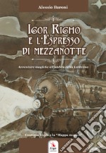 Igor Righo e l'espresso di mezzanotte libro