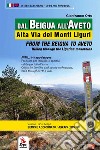 Dal Beigua all'Aveto-From the Beigua to Aveto. Ediz. bilingue. Con QR code libro