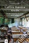 Cattiva maestra scuola libro di Colombo Roberto G.