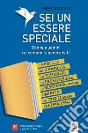 Sei un essere speciale libro