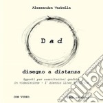 Dad. Disegno a distanza libro