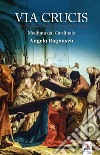 Via Crucis libro di Bagnasco Angelo