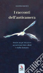 I racconti dell'anticamera libro