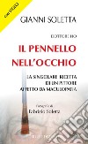 Dottore, ho il pennello nell'occhio. La singolare ricetta di un pittore affetto da maculopatia. Con Video libro