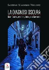 La diagnosi oscura libro di Viglino Sandro Massimo