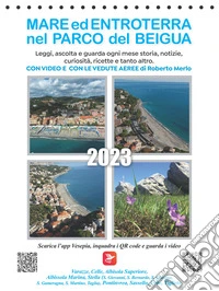 Calendario mare ed entroterra nel Parco del Beigua. Il primo calendario polisensoriale. Con video e materiali fruibili con QR Code libro