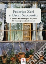 Federico Zeri e Oscar Saccorotti. Il pittore della famiglia dei poeti-The painter from a family of poets. Ediz. bilingue. Con app Vesepia libro