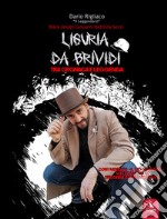 Liguria da brividi. Con video esclusivi libro