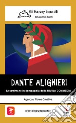 Dante Alighieri. 52 settimane in compagnia della Divina Commedia. Con video e materiali fruibili con QR Code libro