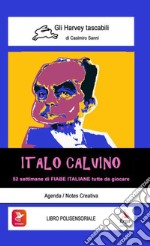 Italo Calvino. 52 settimane di Fiabe italiane tutte da giocare. Con video e materiali fruibili con QR Code