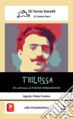 Trilussa. 52 settimane di poesie romanesche. Con video e materiali fruibili con QR Code