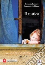 Il rustico. Con audioletture e approfondimenti libro