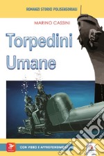 Torpedini umane. Con materiali multimediali per download e accesso on line libro