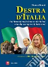 Destra d'Italia. Una breve storia da Cavour alla Meloni sino alla scomparsa di Berlusconi. Con video libro