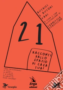 21 racconti dallo spazio di casa tua! Con video