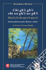 Chi gh'é gh'é chi no gh'é no gh'é. Chi c'è c'è chi non c'è non c'è libro