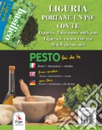 Liguria, portane un po' con te. Pesto fai da te. Semi, istruzioni, ricetta. Ediz. italiana, inglese e tedesca libro