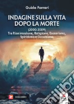 Indagine sulla vita dopo la morte (2000-2009) libro