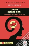 Cuori intrecciati. Esplorando l'amore e la sessualità. Con video e approfondimenti libro di Offellini Leonardo