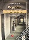 Beppina. Viaggio nella condizione delle donne e nei manicomi di inizio '900. Con contenuti multimediali libro