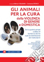 Gli animali per la cura della violenza di genere e domestica. Con Contenuto digitale per accesso on line