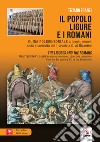 Il popolo ligure e i Romani-The ligures and the Romans. Con Contenuto digitale per accesso on line libro