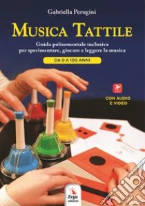 Musica tattile. Con Contenuto digitale per accesso online