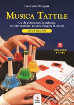 Musica tattile. Con Contenuto digitale per accesso on line