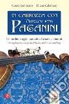In carrozza con-Travelling with Paganini. Un inedito viaggio musicale a Genova e dintorni-An original musical guide of Genova and its surroundings. Ediz. bilingue. Con audio libro