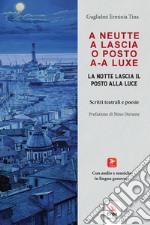 A neutte a lascia posto a a luxe. La notte lascia il posto alla luce