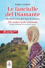 Le Fanciulle del diamante-The women of the diamante. Ediz. bilingue