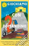 Giochiamo con Domandino libro