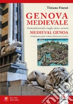 Genova medievale. Guida polisensoriale a luoghi, storia e curiosità-Medieval Genoa. A multisensory guide guide to place, history and curiosities. Ediz. bilingue libro