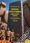 Liguria preistorica. Il primo fumetto polisensoriale-Prehistorical Liguria. The first multisensory comic. Ediz. bilingue. Con video libro