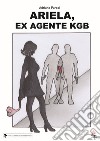 Ariela, ex agente KGB libro