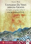 Leonardo Da Vinci disegna Genova. Le profezie sul «genovese del mare» libro